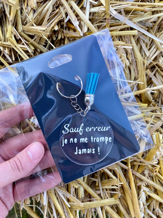 Porte-clés «Sauf erreur je ne me trompe jamais »