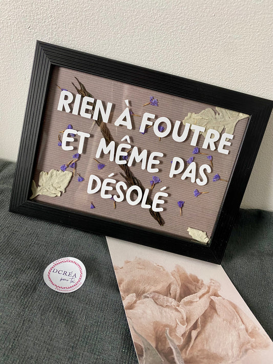 «Rien à foutre et meme pas désolé» 13x18cm